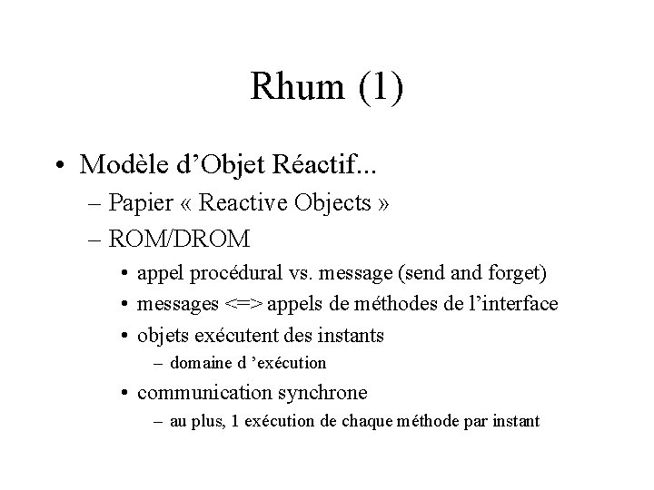 Rhum (1) • Modèle d’Objet Réactif. . . – Papier « Reactive Objects »