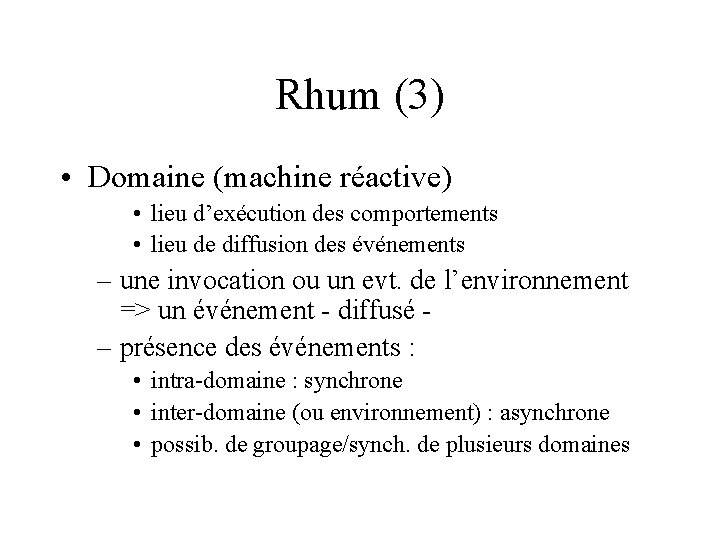 Rhum (3) • Domaine (machine réactive) • lieu d’exécution des comportements • lieu de