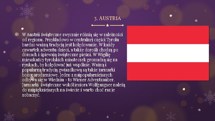 3. Austria ❄ W Austrii świąteczne zwyczaje różnią się w zależności od regionu. Przykładowo
