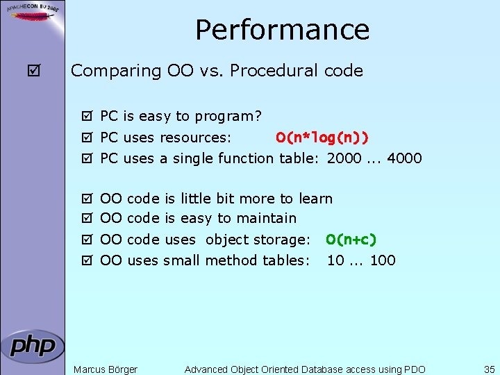 Performance þ Comparing OO vs. Procedural code þ PC is easy to program? þ