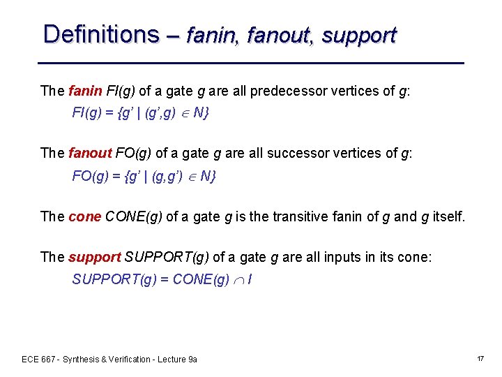 Definitions – fanin, fanout, support The fanin FI(g) of a gate g are all