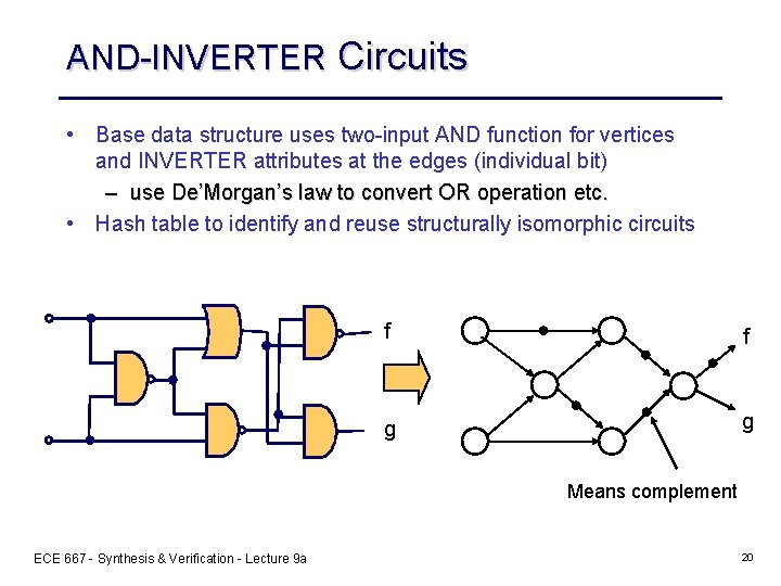 AND-INVERTER Circuits • Base data structure uses two-input AND function for vertices and INVERTER