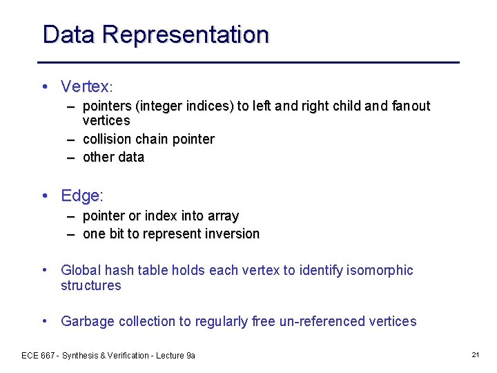 Data Representation • Vertex: – pointers (integer indices) to left and right child and