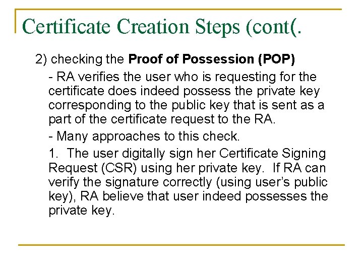 Certificate Creation Steps (cont(. 2) checking the Proof of Possession (POP) - RA verifies