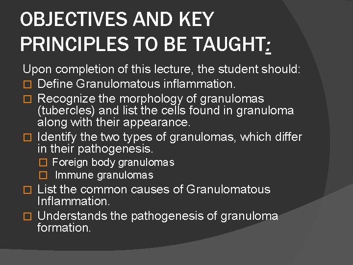 OBJECTIVES AND KEY PRINCIPLES TO BE TAUGHT: Upon completion of this lecture, the student