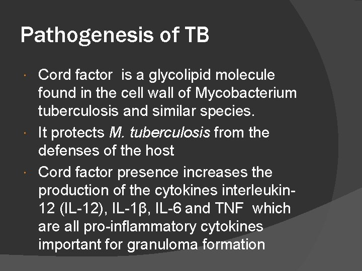 Pathogenesis of TB Cord factor is a glycolipid molecule found in the cell wall