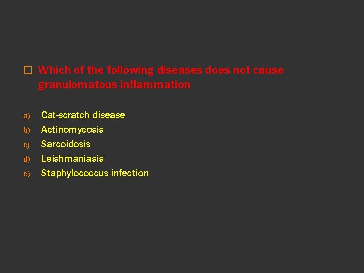 � a) b) c) d) e) Which of the following diseases does not cause