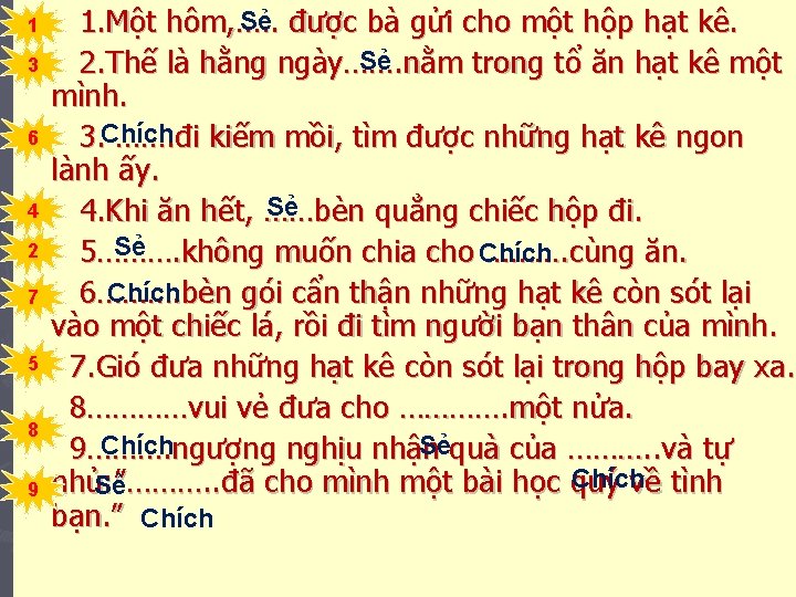 1 3 6 4 2 7 5 8 9 Sẻ được bà gửi cho