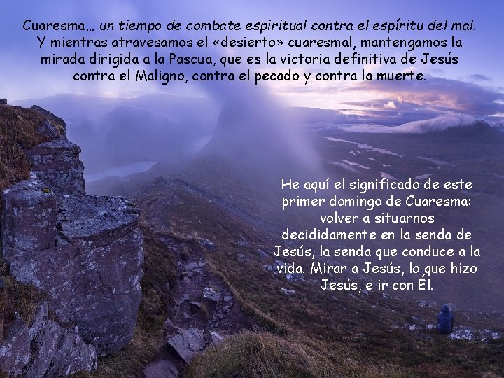 Cuaresma… un tiempo de combate espiritual contra el espíritu del mal. Y mientras atravesamos