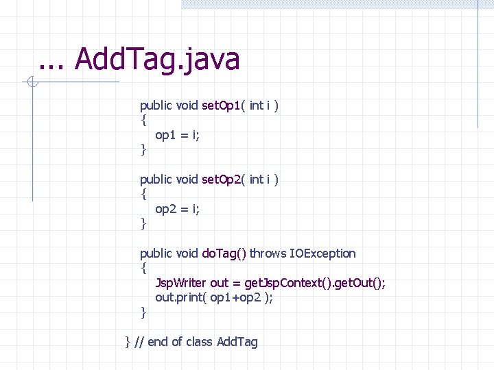 . . . Add. Tag. java public void set. Op 1( int i )