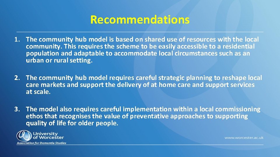 Recommendations 1. The community hub model is based on shared use of resources with