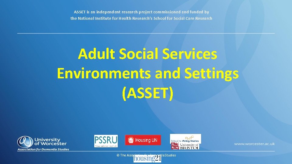 ASSET is an independent research project commissioned and funded by the National Institute for