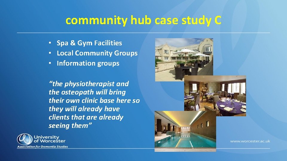 community hub case study C • Spa & Gym Facilities • Local Community Groups
