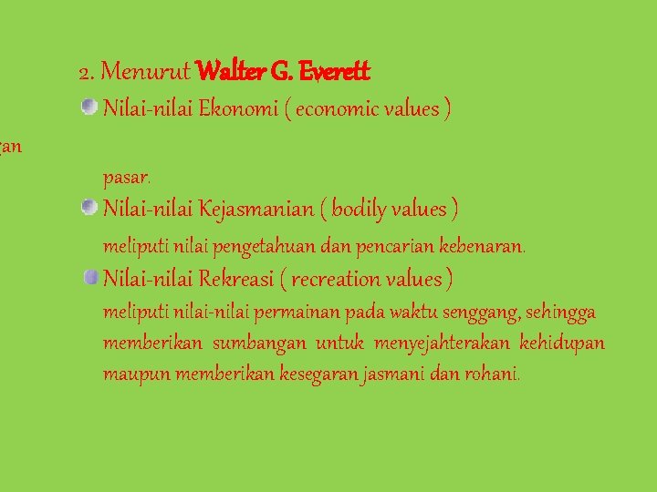 2. Menurut Walter G. Everett Nilai-nilai Ekonomi ( economic values ) gan pasar. Nilai-nilai