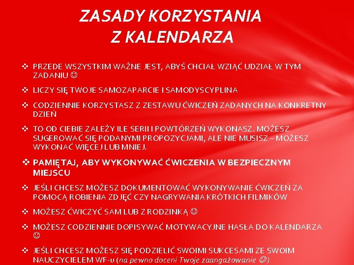 ZASADY KORZYSTANIA Z KALENDARZA v PRZEDE WSZYSTKIM WAŻNE JEST, ABYŚ CHCIAŁ WZIĄĆ UDZIAŁ W