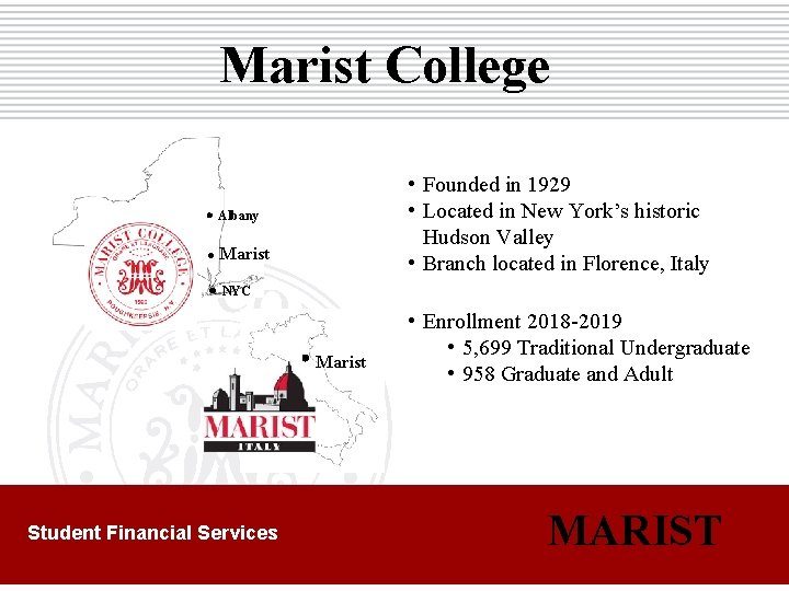 Marist College • Founded in 1929 • Located in New York’s historic Hudson Valley