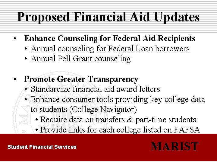 Proposed Financial Aid Updates • Enhance Counseling for Federal Aid Recipients • Annual counseling