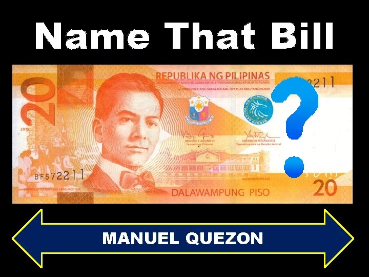 Name That Bill MANUEL QUEZON 