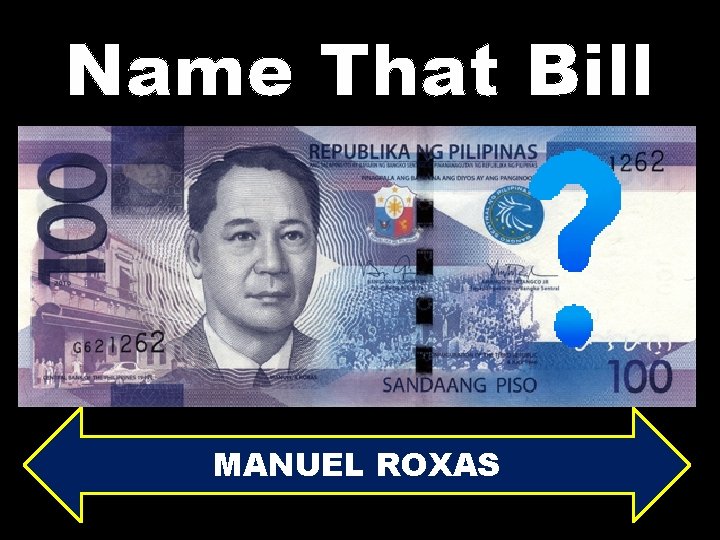 Name That Bill MANUEL ROXAS 