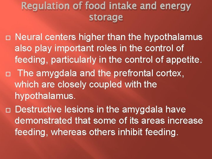 Regulation of food intake and energy storage Neural centers higher than the hypothalamus also