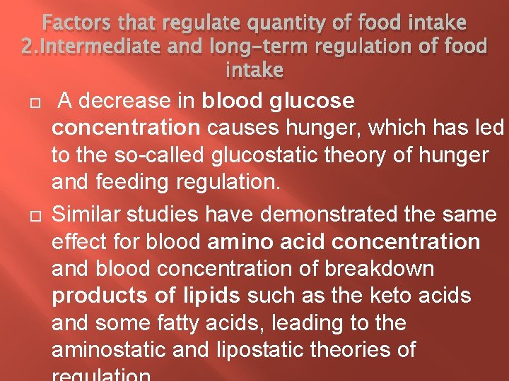 Factors that regulate quantity of food intake 2. Intermediate and long-term regulation of food