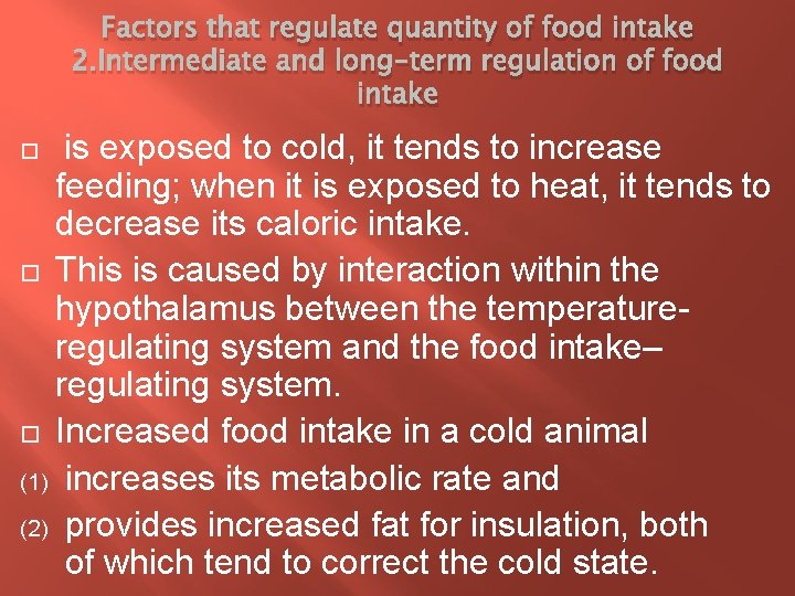 Factors that regulate quantity of food intake 2. Intermediate and long-term regulation of food