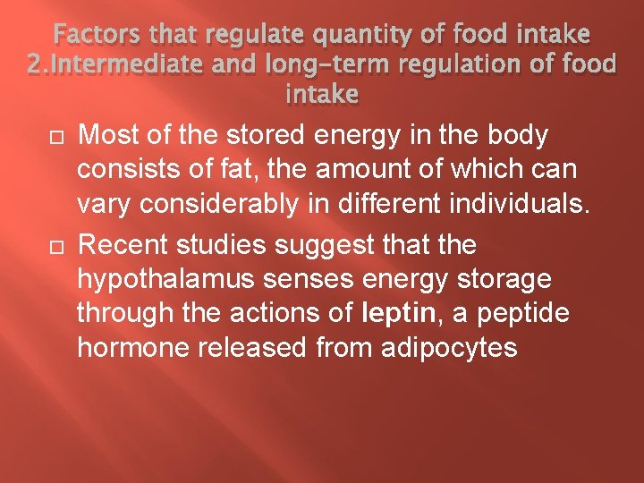 Factors that regulate quantity of food intake 2. Intermediate and long-term regulation of food