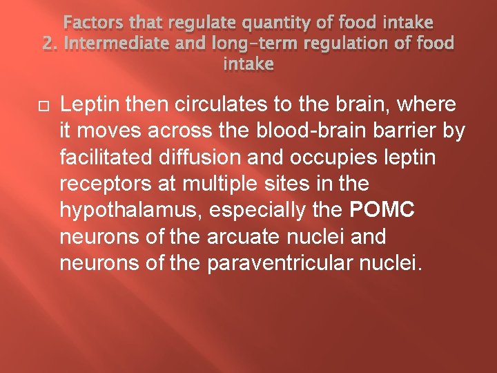 Factors that regulate quantity of food intake 2. Intermediate and long-term regulation of food