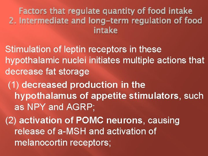 Factors that regulate quantity of food intake 2. Intermediate and long-term regulation of food