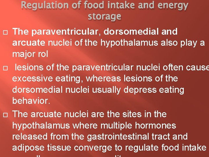  Regulation of food intake and energy storage The paraventricular, dorsomedial and arcuate nuclei