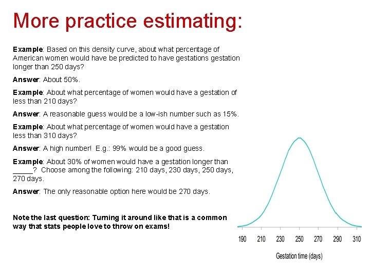 More practice estimating: Example: Based on this density curve, about what percentage of American