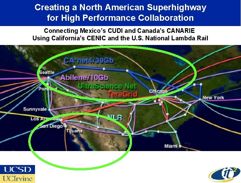 Creating a North American Superhighway for High Performance Collaboration Connecting Mexico’s CUDI and Canada’s