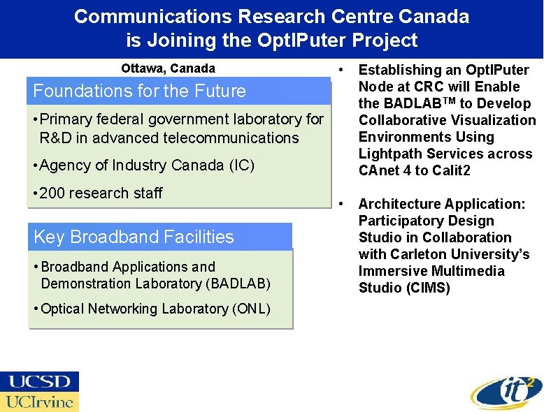 Communications Research Centre Canada is Joining the Opt. IPuter Project Ottawa, Canada • Establishing