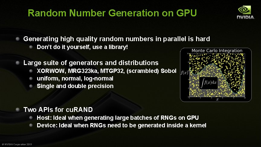 Random Number Generation on GPU Generating high quality random numbers in parallel is hard