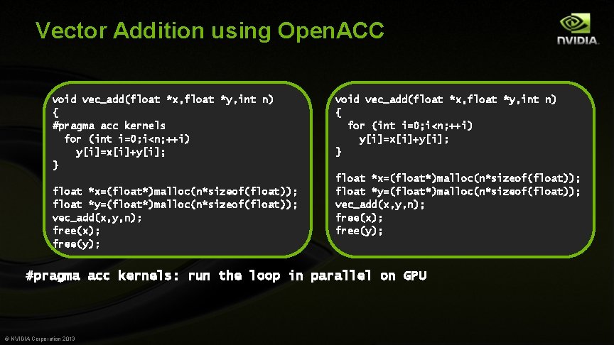 Vector Addition using Open. ACC void vec_add(float *x, float *y, int n) { #pragma