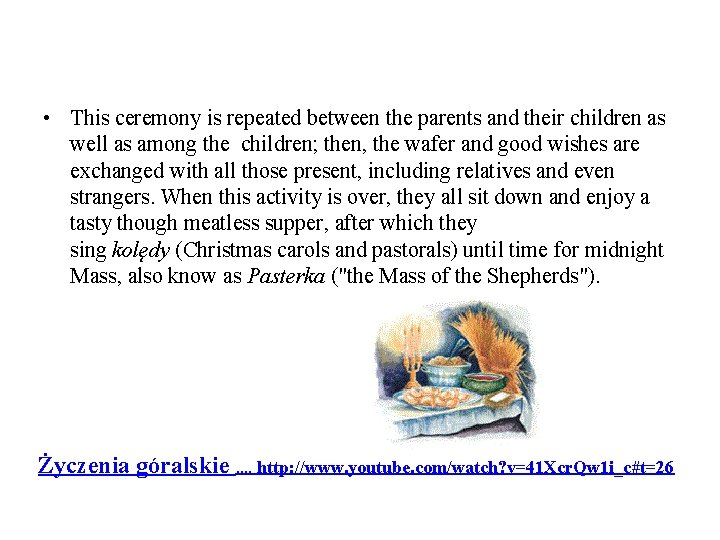  • This ceremony is repeated between the parents and their children as well