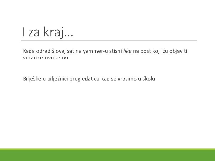 I za kraj… Kada odradiš ovaj sat na yammer-u stisni like na post koji