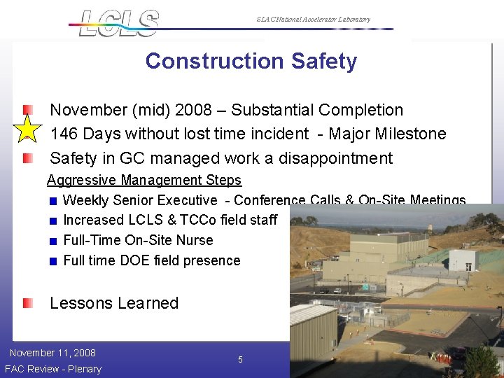 SLAC National Accelerator Laboratory Construction Safety November (mid) 2008 – Substantial Completion 146 Days