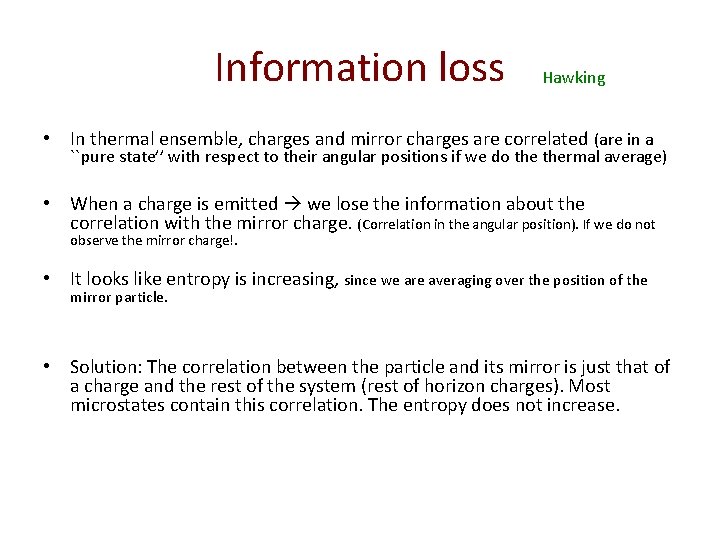 Information loss Hawking • In thermal ensemble, charges and mirror charges are correlated (are