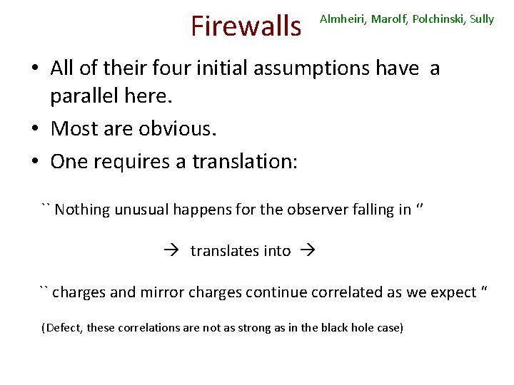 Firewalls Almheiri, Marolf, Polchinski, Sully • All of their four initial assumptions have a