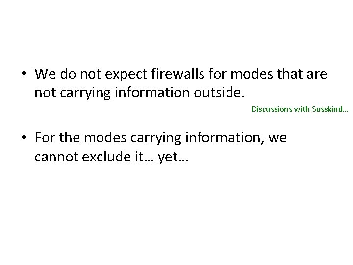 • We do not expect firewalls for modes that are not carrying information