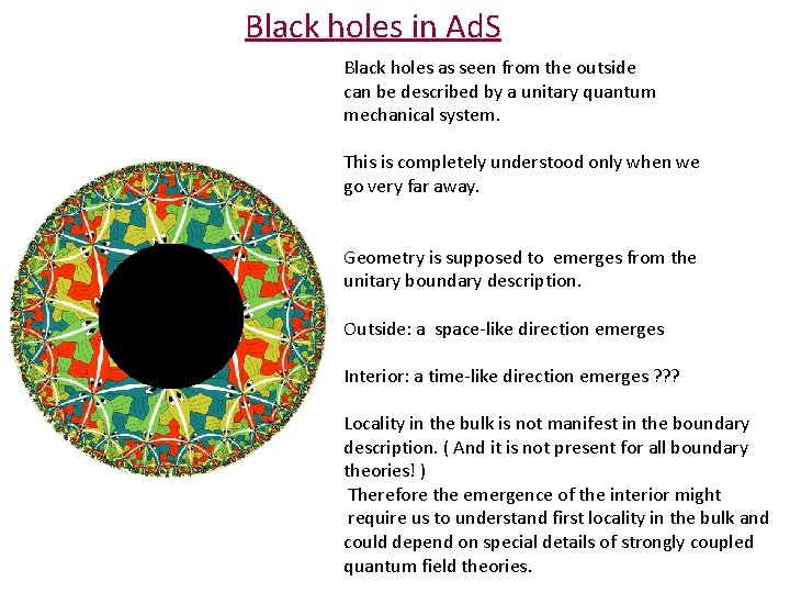 Black holes in Ad. S Black holes as seen from the outside can be