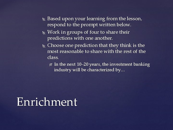  Based upon your learning from the lesson, respond to the prompt written below.