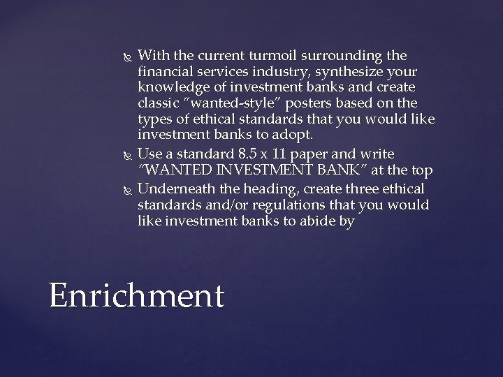  With the current turmoil surrounding the financial services industry, synthesize your knowledge of