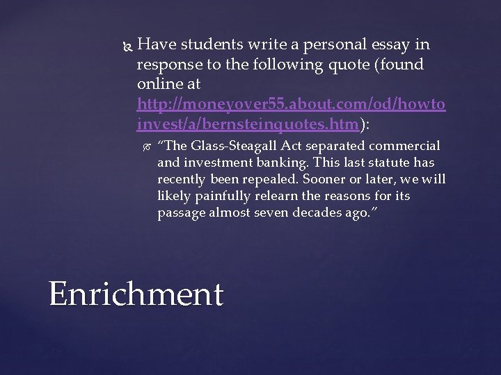  Have students write a personal essay in response to the following quote (found