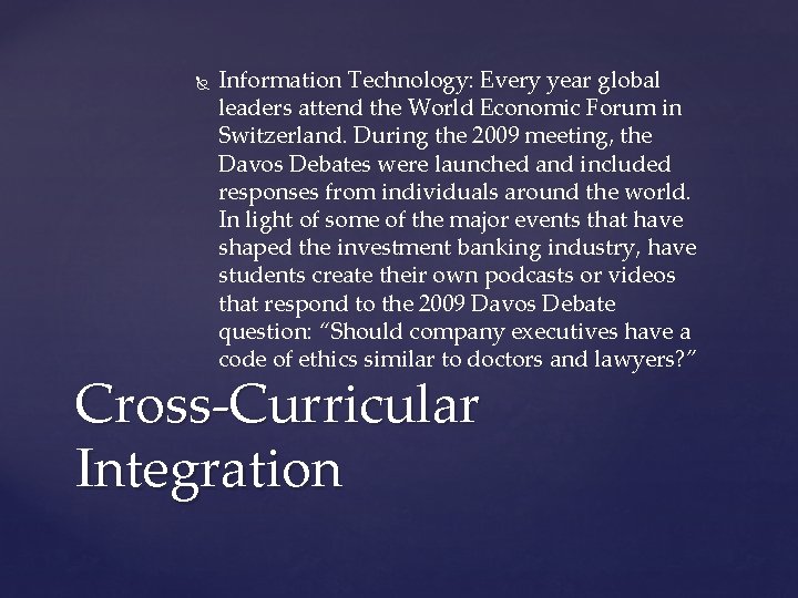  Information Technology: Every year global leaders attend the World Economic Forum in Switzerland.