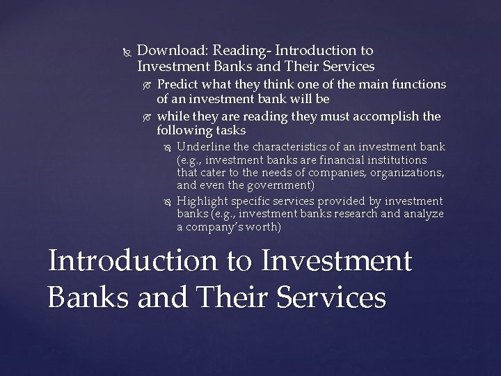  Download: Reading- Introduction to Investment Banks and Their Services Predict what they think