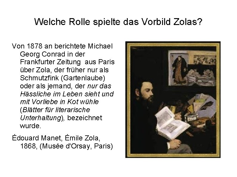 Welche Rolle spielte das Vorbild Zolas? Von 1878 an berichtete Michael Georg Conrad in