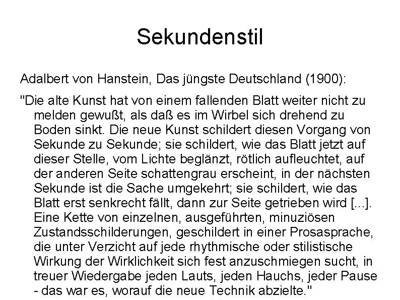 Sekundenstil Adalbert von Hanstein, Das jüngste Deutschland (1900): "Die alte Kunst hat von einem