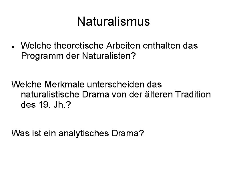 Naturalismus Welche theoretische Arbeiten enthalten das Programm der Naturalisten? Welche Merkmale unterscheiden das naturalistische